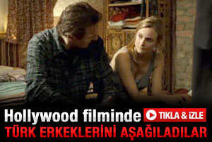 Hollywood'da Türkler'i aşağıladılar