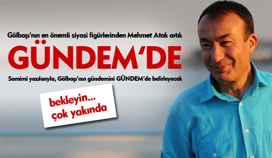 Mehmet Atak, Gündem'de yazacak