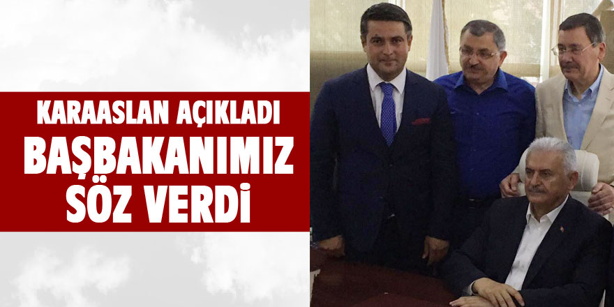 Osman Karaaslan: Başbakanımız söz verdi