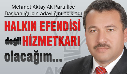 Mehmet Aktay adaylığını açıkladı