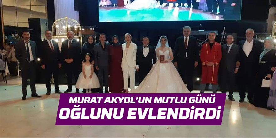 Murat Akyol oğlunu evlendirdi