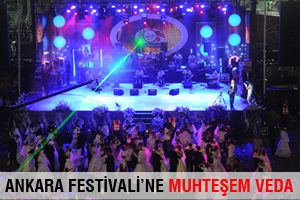Ankara Festivali'ne muhteşem veda
