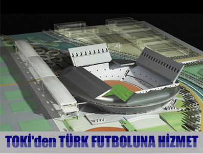 Toki'den Türk Futboluna Hizmet