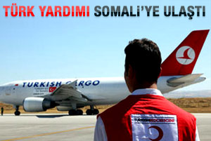 Türk yardımı Somali'ye ulaştı
