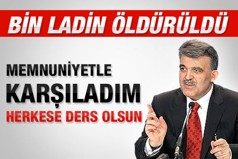 Cumhurbaşkanı Gül'den Ladin'in ölümüne ilk açıklama
