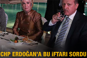 CHP'den Erdoğan'a iftar sorusu