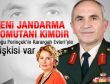 Jandarma Genel Komutanı Kalyoncu'nun esrarı