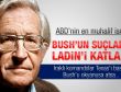 Chomsky: Bush'un suçları Ladin'inkileri katlar