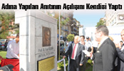 Adına Yapılan Anıtın Açılışını Yaptı