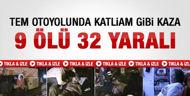 TEM Otoyolu'nda katliam gibi kaza