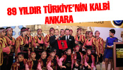 ANKARA’NIN, BAŞKENT OLUŞUNUN 89. ONUR YILI…
