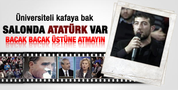 Genç Bakış'ta Atatük var bacak üst üste atmayın diyaloğu