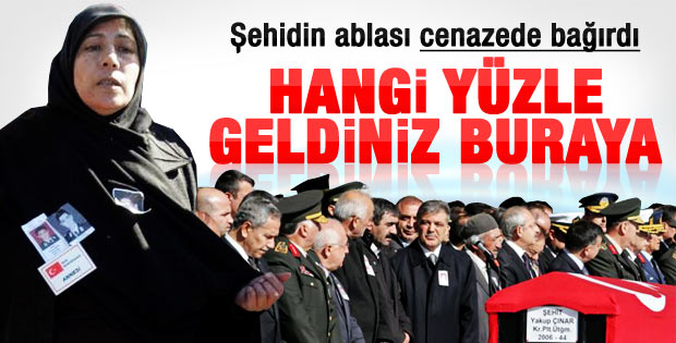 Şehit ablasından Arınç'a protesto: Hangi yüzle geldiniz