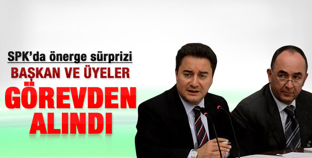 SPK Başkanı görevden alındı