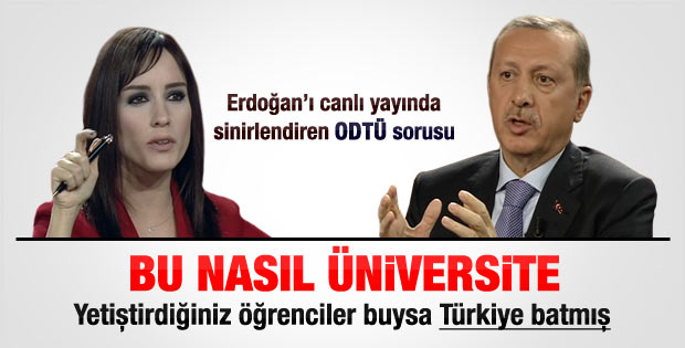 Erdoğan'ı sinirlendiren ODTÜ sorusu