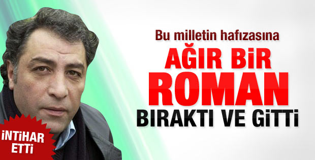 Ağır Roman'ın yazarı Metin Kaçan intihar etti