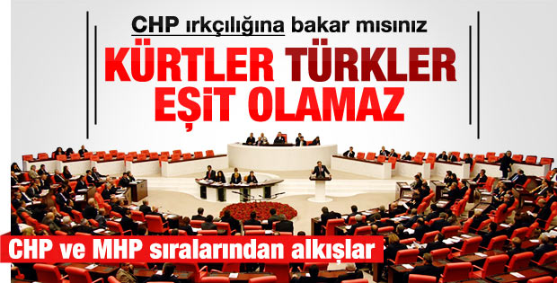 CHP'li Güler: Kürtler Türklerle eşit olamaz