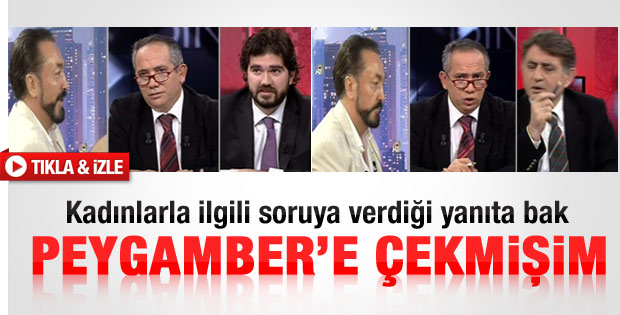 Adnan Oktar: Peygamber'e çekmişim