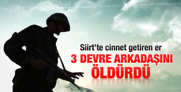 Siirt'te bir er 3 askeri öldürdü