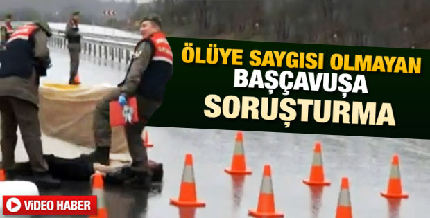 Ceset başında hareket çeken askere soruşturma