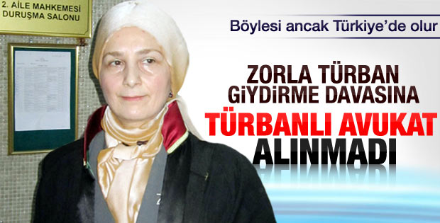 Türban davasında türbanlı avukat duruşmaya alınmadı