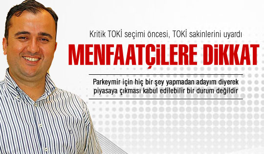 Tolga Özlü, TOKİ sakinlerini uyardı