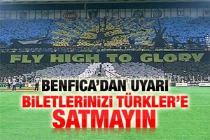 Biletlerinizi Fenerbahçeli'lere vermeyin