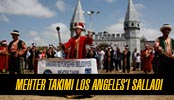 Mehter Takımı Los Angeles'i Salladı