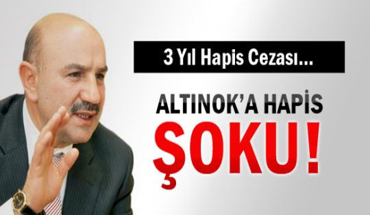 Altınok'a Hapis Şoku