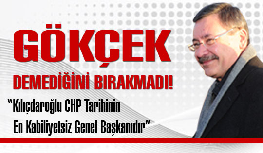 Gökçek, Kılıçdaroğlu'na Demediğini Bırakmadı