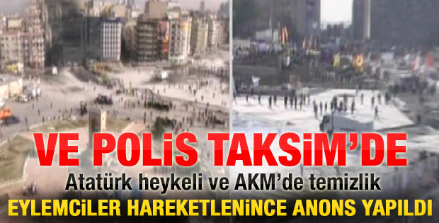 Polis Taksim'e girdi