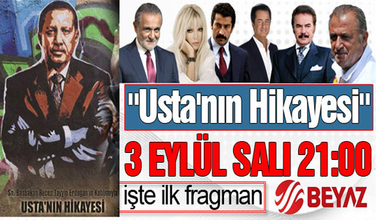 Ünlüler, Başbakan Erdoğan'ı "Usta'nın Hikayesi"nde anlatacak