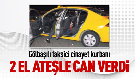 Gölbaşılı taksici cinayet kurbanı