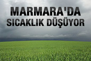 Marmara'da sıcaklık düşüyor