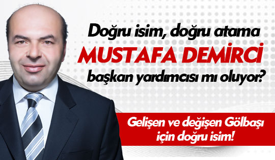 Mustafa Demirci, Başkan Yardımcısı mı oluyor