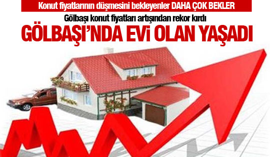 Gölbaşı'nda konut fiyatları tavan yaptı