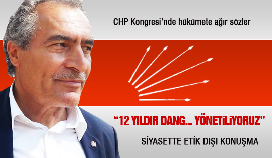CHP'li delegeden ahlak dışı konuşma