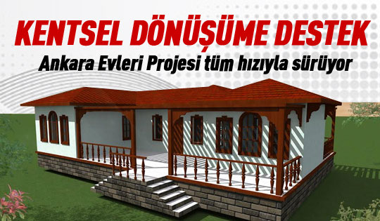 Ankara Evleri Projesi tüm hızıyla  sürüyor