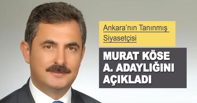 Murat Köse aday adaylığını açıkladı