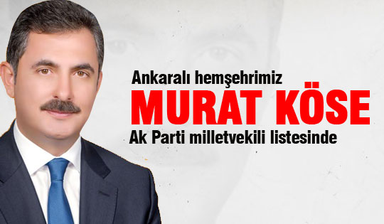 Murat Köse milletvekili adayı oldu