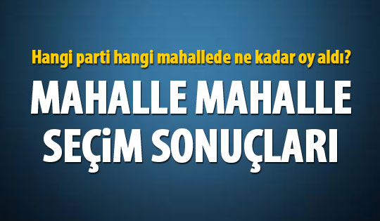 Mahalle mahalle seçim sonuçları (7 Haziran Gölbaşı )