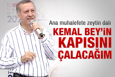 Erdoğan: Kemal Bey'in de kapısını çalacağım