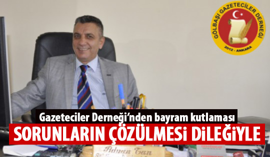 Adnan Tan; "Tüm sorunların çözülmesini dilerim"