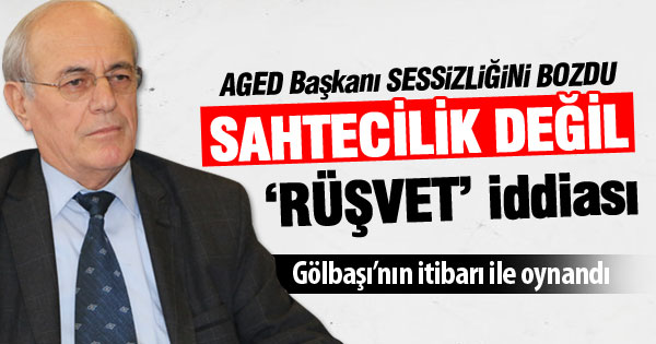 AGED Başkanı Servet Çimen: ‘Sahtecilik’ değil, ‘Rüşvet’