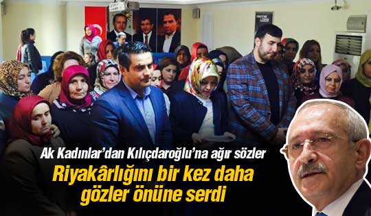 Gölbaşı AK Parti Kadınlarından Kılıçdaroğlu’na tepki