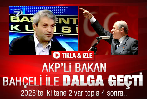 AKP'li bakan Bahçeli'nin hesabıyla dalga geçti