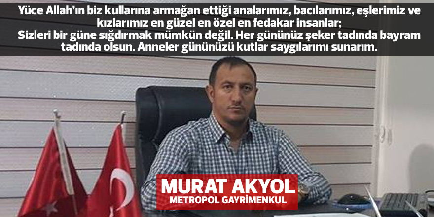 Murat Akyol'dan anneler günü mesajı