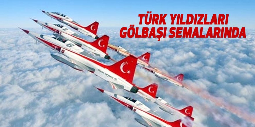 Türk yıldızları Gölbaşı semalarında