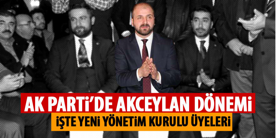 Ak Parti'de Selim Akceylan dönemi