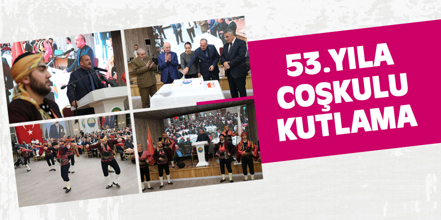 53. YILA COŞKULU KUTLAMA